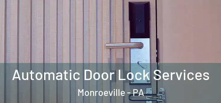 Automatic Door Lock Services Monroeville - PA