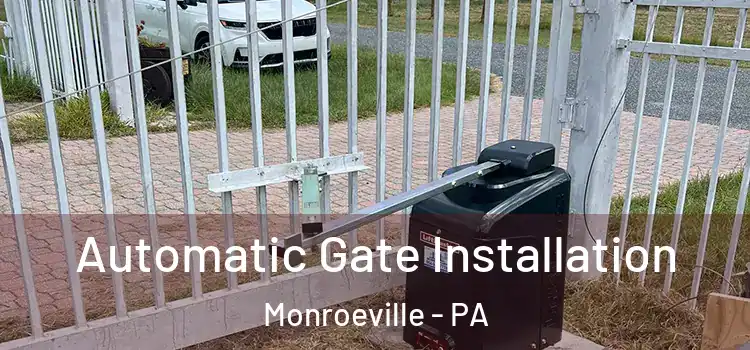 Automatic Gate Installation Monroeville - PA