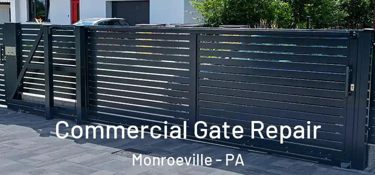 Commercial Gate Repair Monroeville - PA