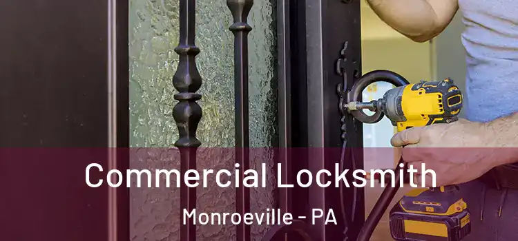 Commercial Locksmith Monroeville - PA
