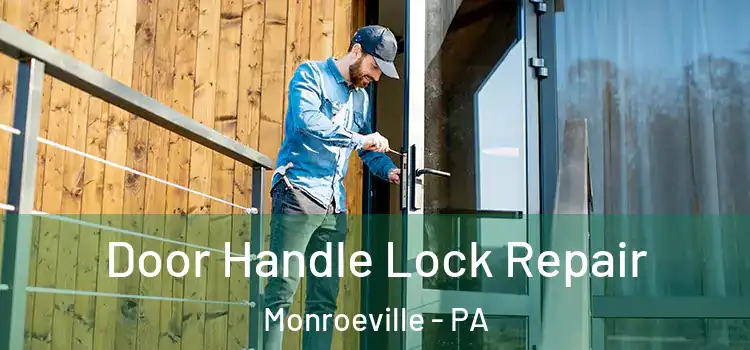 Door Handle Lock Repair Monroeville - PA