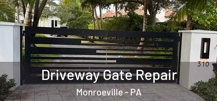 Driveway Gate Repair Monroeville - PA