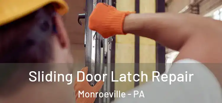 Sliding Door Latch Repair Monroeville - PA